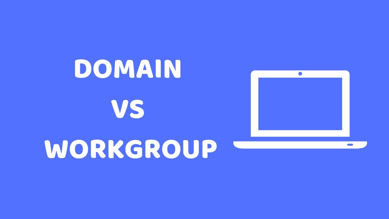 Domain vs WorkGroup