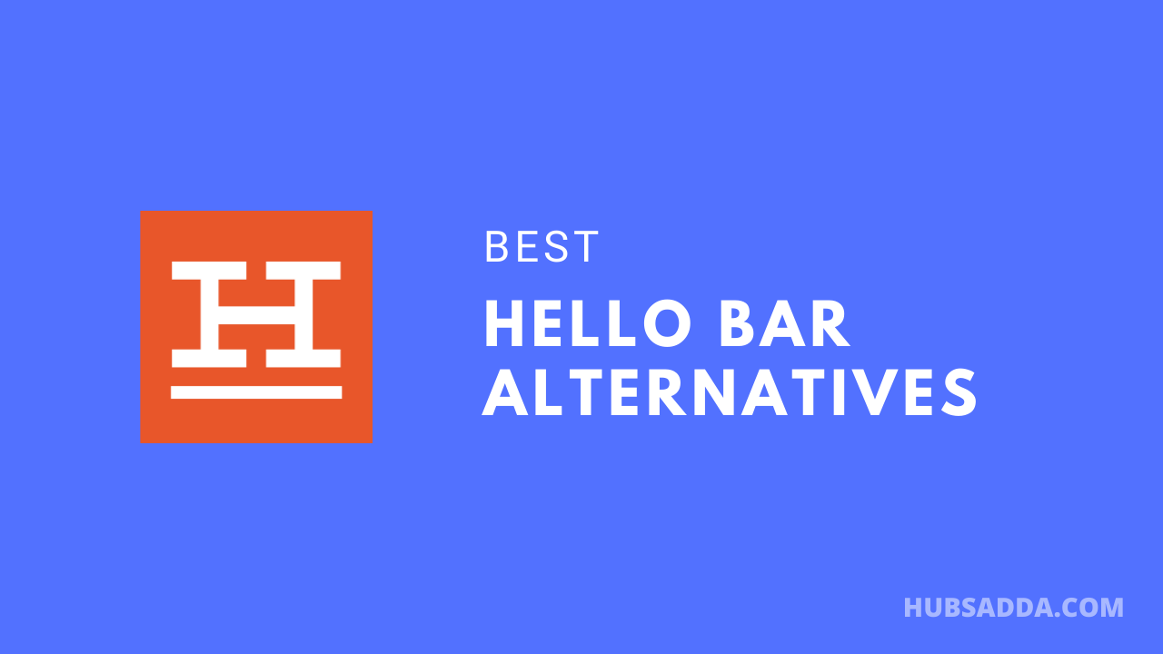 5 Best Hello Bar Alternatives (Number one is cheap and best)