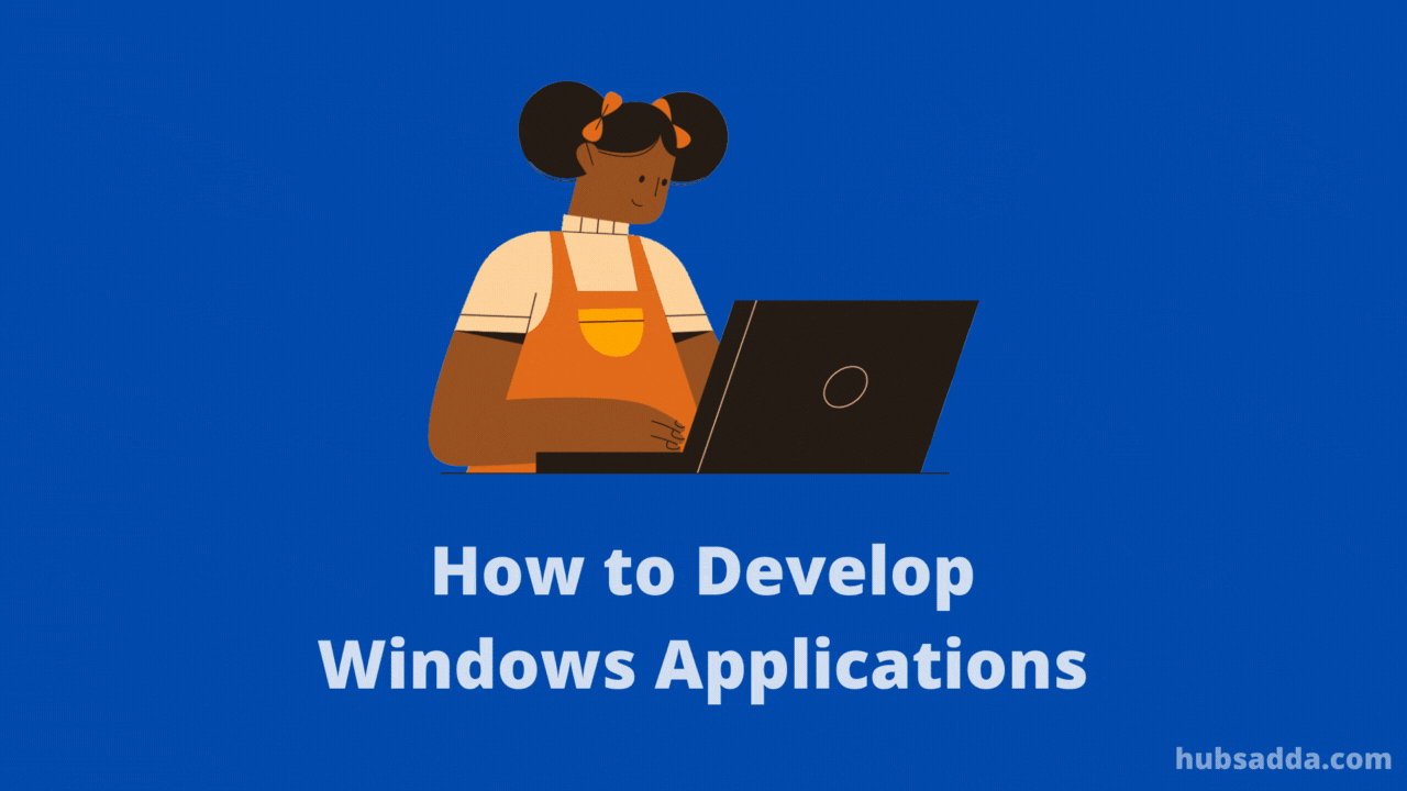 How to Develop Windows Applications